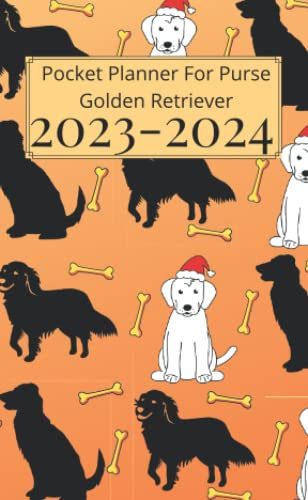 2023-2024 Pocket Planner For Purse Golden Retriever: Lovely Dog Tow Years Pocket Monthly and Weekly Planner For Purse| 24 Month Schedule Organizer ... Dogs & Golden Retriever Lovers and Owners