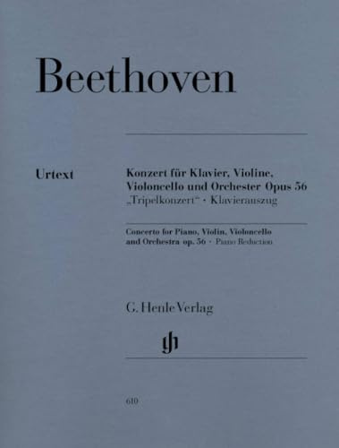 Konzert C-dur op. 56 für Klavier, Violine und Violoncello mit Begleitung des Orchesters [Tripelkonzert]; Klavierauszug und Stimmen: Besetzung: Klaviertrios (G. Henle Urtext-Ausgabe)