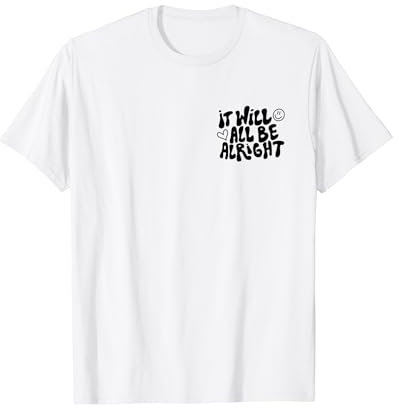 IT WILL BE ALRIGHT X Es wird alles gut. Fun - 2 Seiten Print T-Shirt