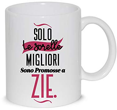 thedifferent Tazza Mug Solo Le Sorelle Migliori Promosse Zie - Zia - Tazza in Ceramica Thè/Latte - Idea Regalo