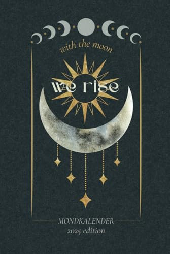 Mondkalender 2025: with the moon we rise