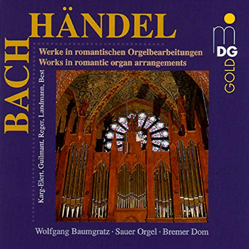 Bach & Handel: Works in Romantic Organ Arrangements