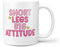 TeHeGifts Short Legs Big Attitude Funny Small Legs Short Person Gifts Him Her Ideas 10oz Gift Mug