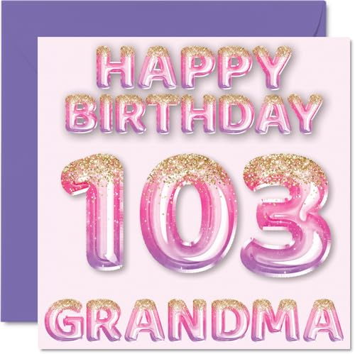 103rd Birthday Card for Grandma - Pink & Purple Glitter Balloons - Happy Birthday Cards for 103 Year Old Grandma from Grandson Granddaughter, 145mm Bday Greeting Cards Gift