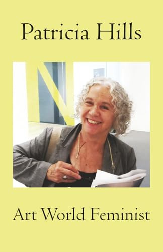 Patricia Hills: Art World Feminist