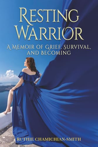 Resting Warrior: A Memoir of Grief, Survival, and Becoming