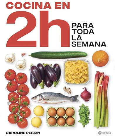 Cocina en 2 horas para toda la semana: El bestseller internacional del batch cooking (Planeta Cocina)