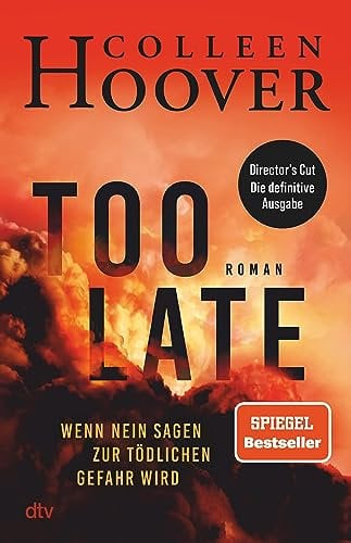 Too Late – Wenn Nein sagen zur tödlichen Gefahr wird: Roman | Director's Cut – die definitive Ausgabe. Nr 1 New York Times-Bestseller! (German Edition)