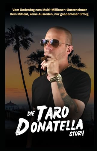 Die Taro Donatella Story: Vom Underdog zum Multi-Millionen-Unternehmer