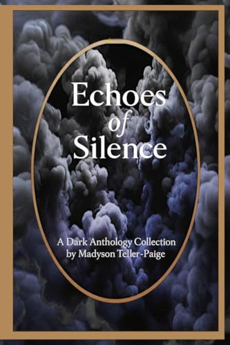 Echoes of Silence: A Dark Anthology Collection