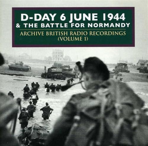 D-Day and The Battle Of Normandy June 1944, Vol. 1