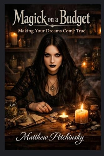 Magick on a Budget: Making Your Dreams Come True
