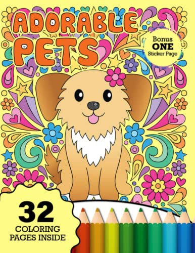 Adorable Pets 32 Coloring Pages Inside: High Quality Illustrations Photo Of Owls, Kittens, Dogs And More Coloring Book With Sticker For Relaxation And Stress Relief Bonis One Sticker Page