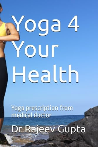 Yoga 4 Your Health: Yoga prescription from medical doctor
