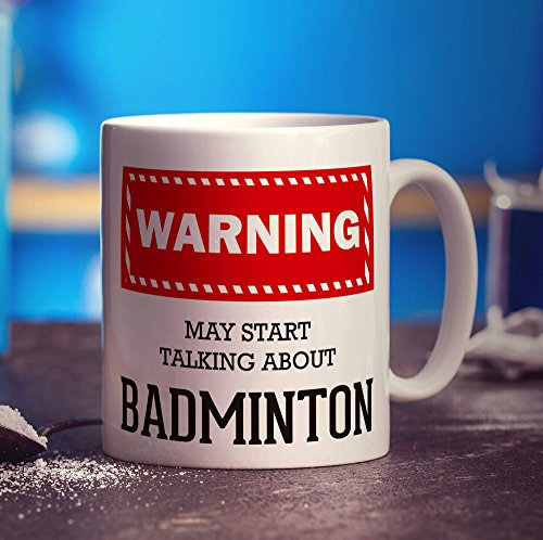Printster Warning! May Start Talking About Badminton Mug - 11oz Ceramic Cup