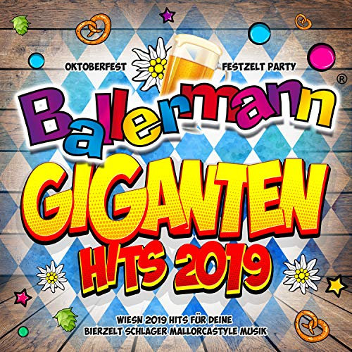 Ballermann Giganten Hits 2019 - Oktoberfest 2019 Festzelt Party (Wiesn 2019 Hits für deine Bierzelt Schlager Mallorcastyle Musik) [Explicit]