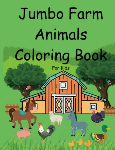Jumbo Farm Animals Coloring Book For Kids: Simple And Large Drawings For Toddlers and Kids Age 2-8