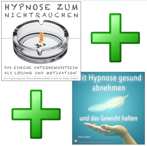 HYPNOSE ZUM NICHTRAUCHEN + GEWICHT HALTEN / Effektive und nachhaltige Raucherentwöhnung mit Gewicht-Kontroll-Garantie von Dr. Dieter Eisfeld