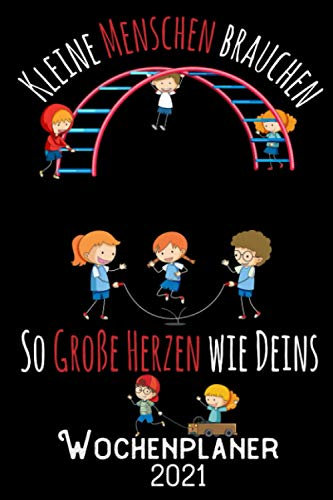 Kleine Menschen brauchen so große Herzen wie deins - Wochenplaner 2020: DIN A5 Kalender / Terminplaner / Wochenplaner 2021 12 Monate: Januar 2021 bis Dezember 2021 - Jede Woche auf 2 Seiten