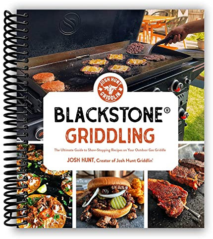 Blackstone® Griddling: The Ultimate Guide to Show-Stopping Recipes on Your Outdoor Gas Griddle