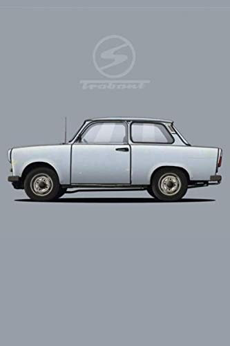 Trabant DDR Notizbuch ossi Nostalgie liniert für lustige Sprüche und ganz viele andere Weisheiten aus der Vergangenheit bis ins jetzt: tolle ... oder weil der alte Notizblock voll ist