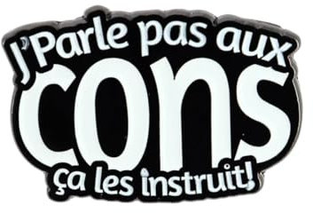 Clj Charles Le Jeune Pin's J'parle Pas Aux Cons ça Les Instruit - Humour - qualité de finition - Epingle - Broche - Badge - PINS PHRASES ET CITATIONS