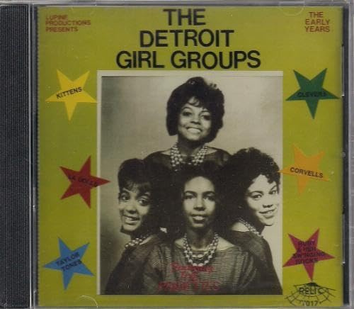 The Detroit Girl Groups: The Early Years