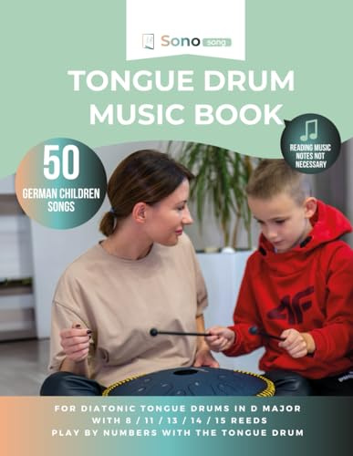 Tongue drum music book - 50 german childrens songs - reading music notes not required: For diatonic tongue drums in D major with 8 / 11 / 13 / 14 / 15 reeds - playing by numbers with the tongue drum