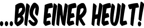 NetSpares 1 x 2 Plott Aufkleber ... Bis Einer heult! Sticker Autoaufkleber Tuning Fun Gag