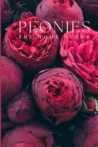 Peonies Coffee Table Book: Coffee Table Notebooks Hardcover, House Warming Gifts New Home Book (Coffee Table Books, Band 3)