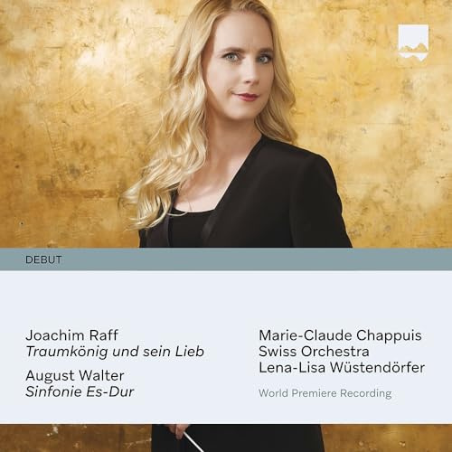 Joachim Raff: Traumkönig und sein Lieb - August Walter: Sinfonie in Es-Dur