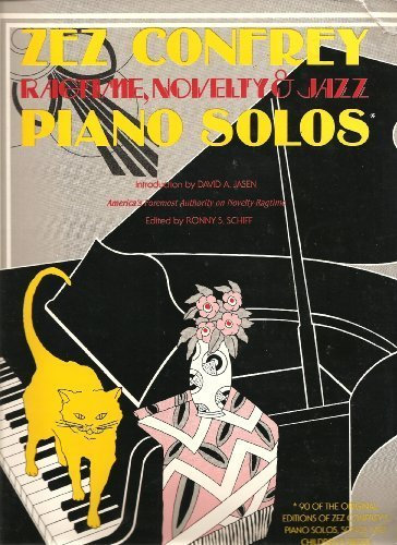 Zez Confrey -- Ragtime, Novelty & Jazz Piano Solos: Piano Solos by Zez Confrey (1985-03-01)