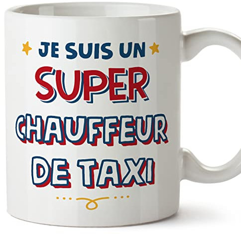 Mugffins Tasses pour CHAUFFEUR DE TAXI - En Français - Cadeau original homme - Je suis Super - 11 oz / 330 ml