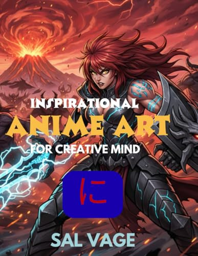 Inspirational Anime Art For Creative Mind: visual guide to spark imagination and inspire comic, manga and character design ideas