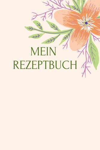 Mein Rezeptbuch: Rezeptbuch zum selbst schreiben / verwendbar als Backbuch oder Kochbuch / Buch mit 120 Seiten in A5 Format / Lieblingsrezepte für Mensch und Tier