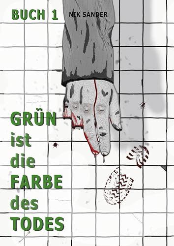 Grün ist die Farbe des Todes: Band 1 - Komplett - Zombie-Apokalypse, Endzeit-Horrorthriller
