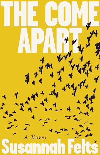 The Come Apart: A Novel