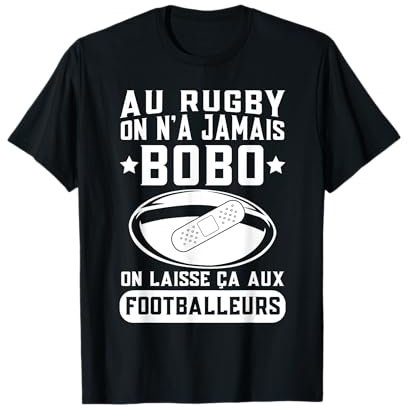 Au Rugby On N'A Jamais Bobo Cadeau Rugby XV France T-Shirt