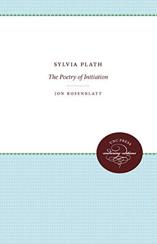 Sylvia Plath: The Poetry of Initiation (English Edition)