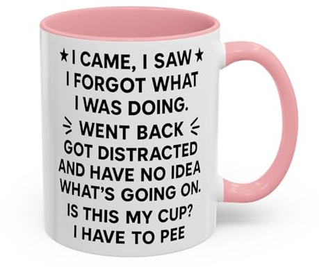 I Came I Saw I Forgot Funny Novelty Coffee Mug, Gift for ADHD, Funny Forgetful Gift Ideas for Her, Distracted Quote, Anxiety Mug (Pink 11oz, Mug)