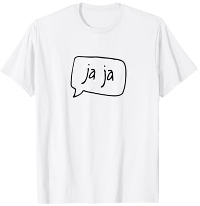 jaja was heißt denn hier ja ja T-Shirt