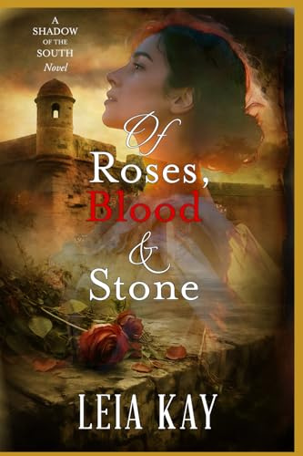 Of Roses, Blood & Stone: Shadow of the South Series (Book #3): The Occupation of Florida (Shadows of the South, Band 3)