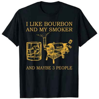 J'aime le bourbon et mon fumoir et peut-être 3 personnes T-Shirt