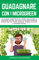 GUADAGNARE CON I MICROGREEN: La guida completa su come coltivare e vendere micro ortaggi e micro verdure anche se hai poco spazio, tempo e soldi a disposizione
