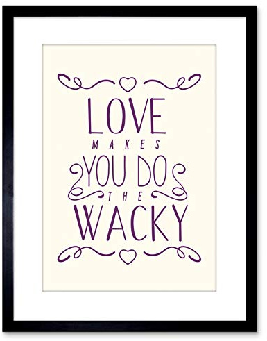 Wee Blue Coo QUOTE TYPOGRAPHY MOTIVATION WACKY LOVE BUFFY 9x7 FRAMED ART PRINT F97X11352