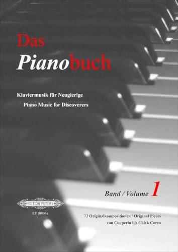Das Pianobuch, Band 1: Klaviermusik für Neugierige / 72 leichte bis mittelschwere Originalkompositionen von Couperin bis Chick Corea
