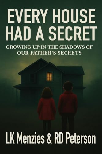 Every House Had a Secret: Growing up in the shadow of our father's secrets