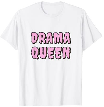 Drama Queen Drôle T-Shirt