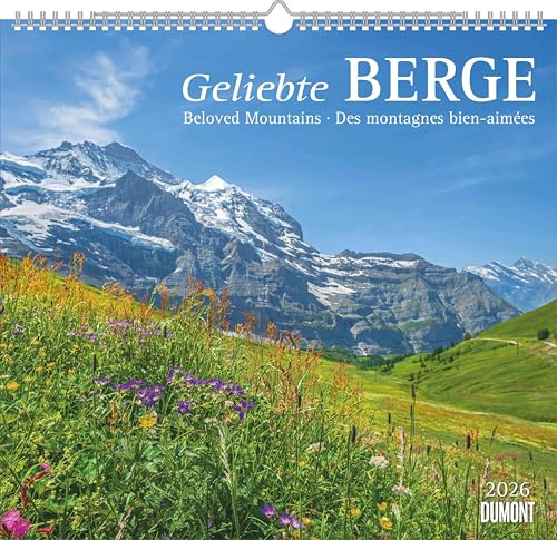DUMONT - Geliebte Berge 2026 – Wandkalender 38 x 36 cm mit 12 Alpenmotiven, Bergpanoramen und Feiertagen, Naturkalender für Bergliebhaber: Beloved Mountains · Des montagnes bien-aimées