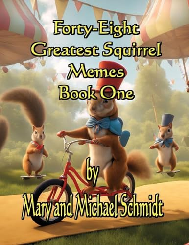Forty-Eight Greatest Squirrel Memes: Book One